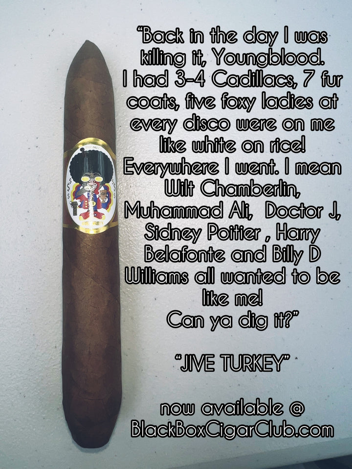 Dignity Cigars- “Jive Turkey”